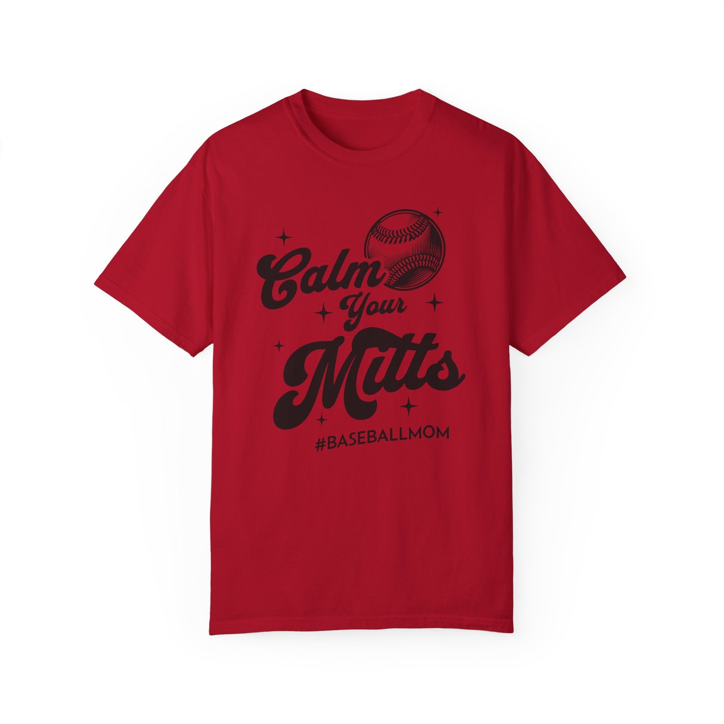Calm Your Mitts Baseball T-Shirt