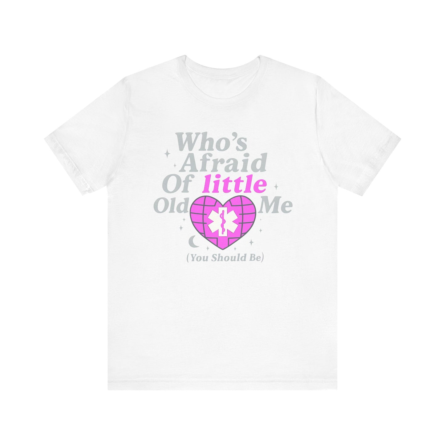 EMT Who's Afraid Of Little Old Me - custom design