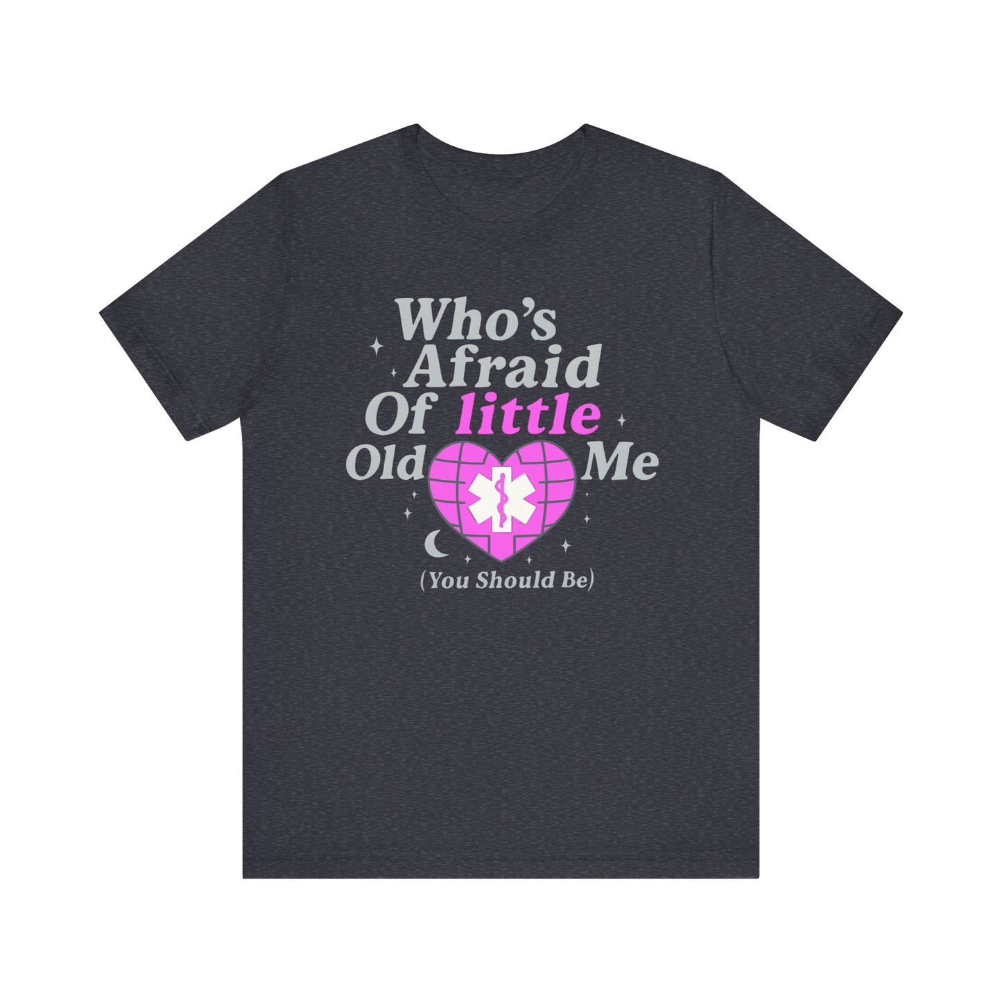 EMT Who's Afraid Of Little Old Me - custom design