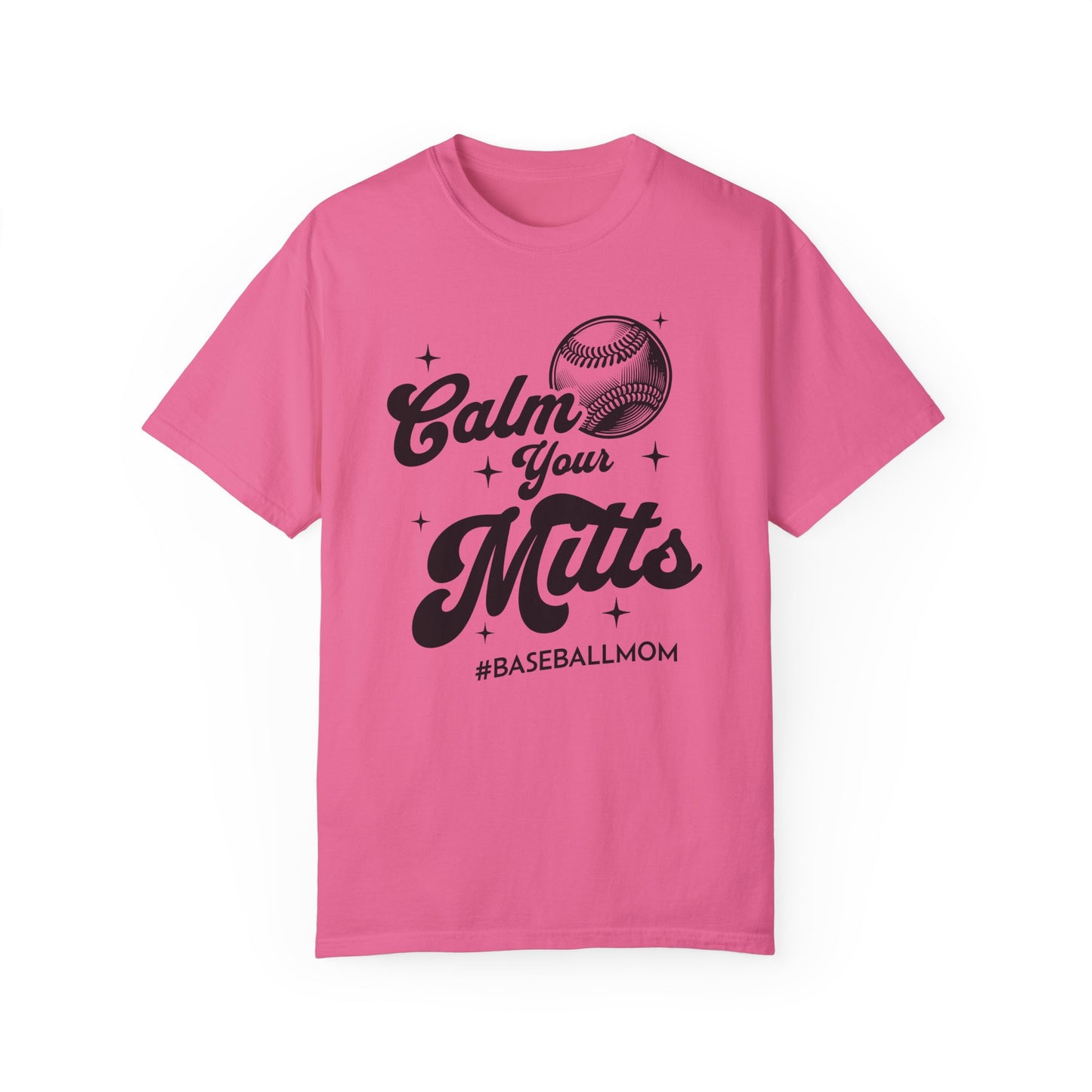 Calm Your Mitts Baseball T-Shirt