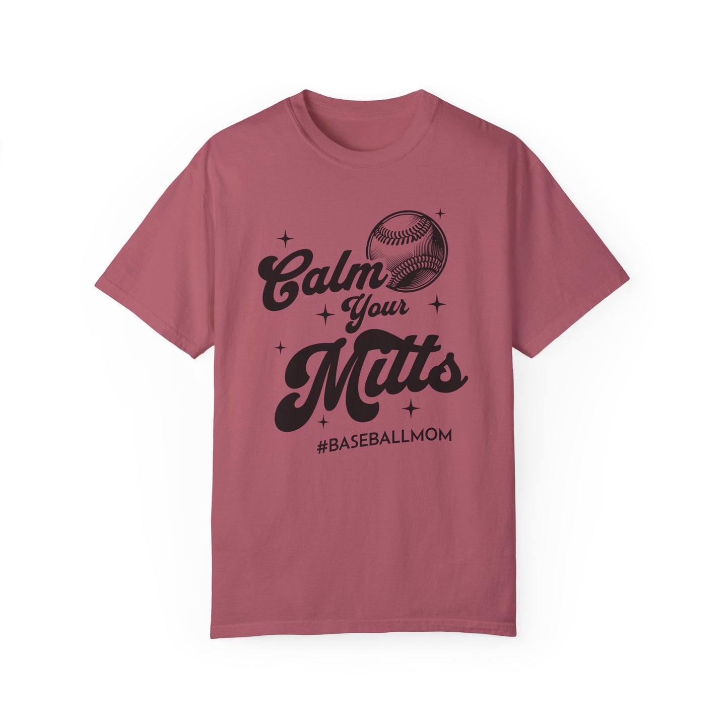 Calm Your Mitts Baseball T-Shirt