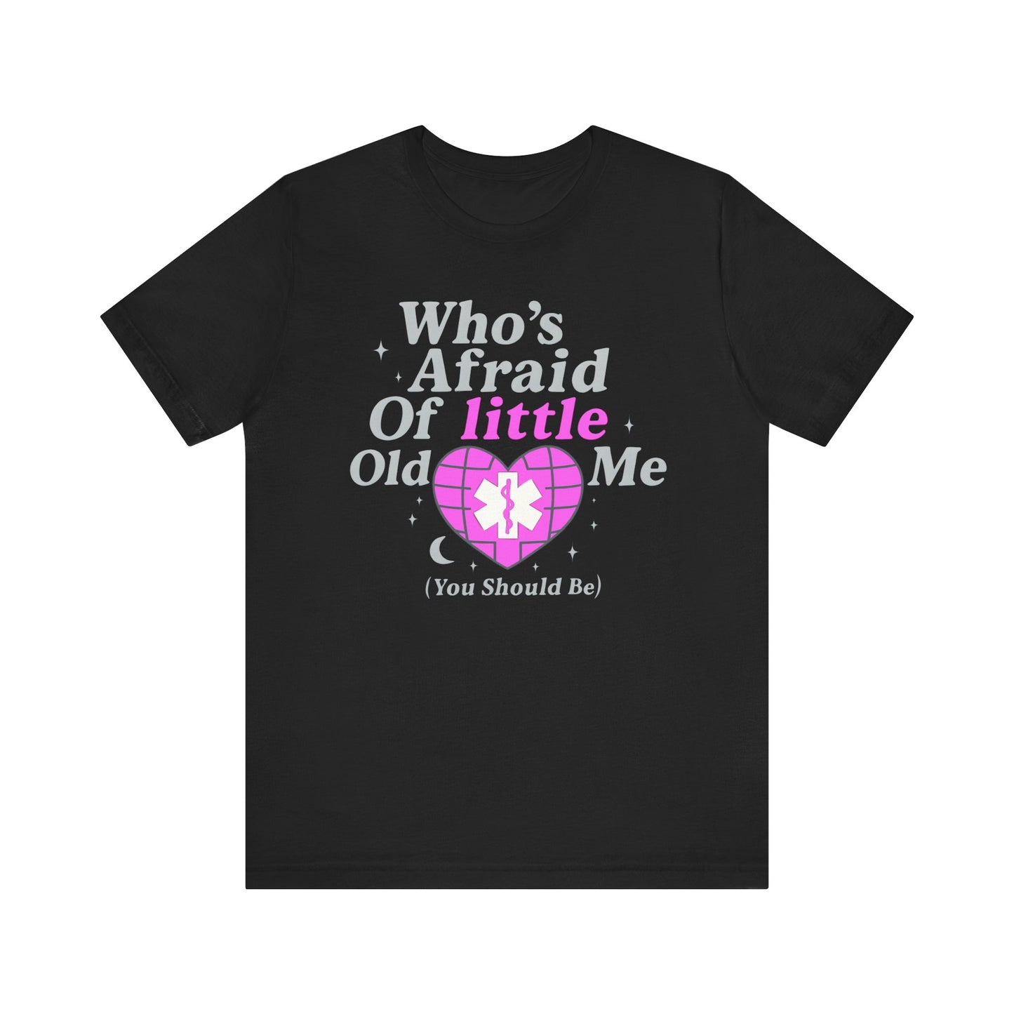 EMT Who's Afraid Of Little Old Me - custom design