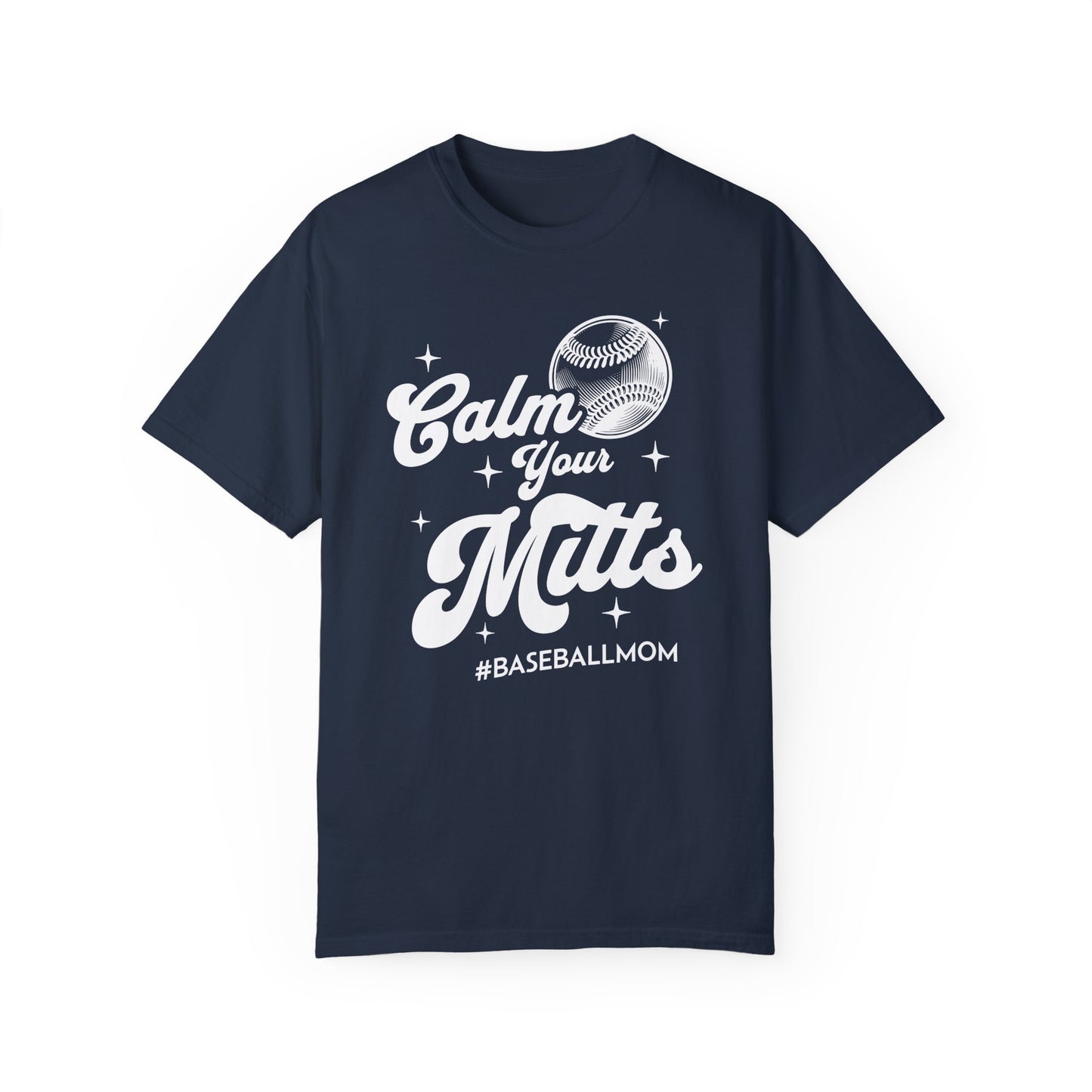 Calm Your Mitts Baseball T-Shirt