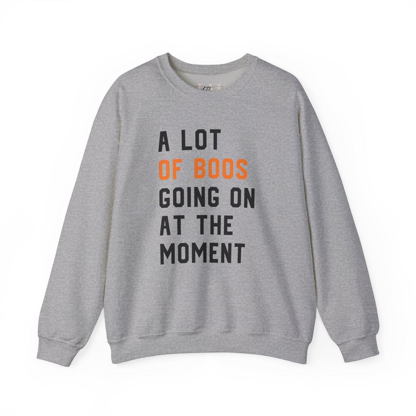 A Lot of Boos Going On At The Moment Adult Sweatshirt
