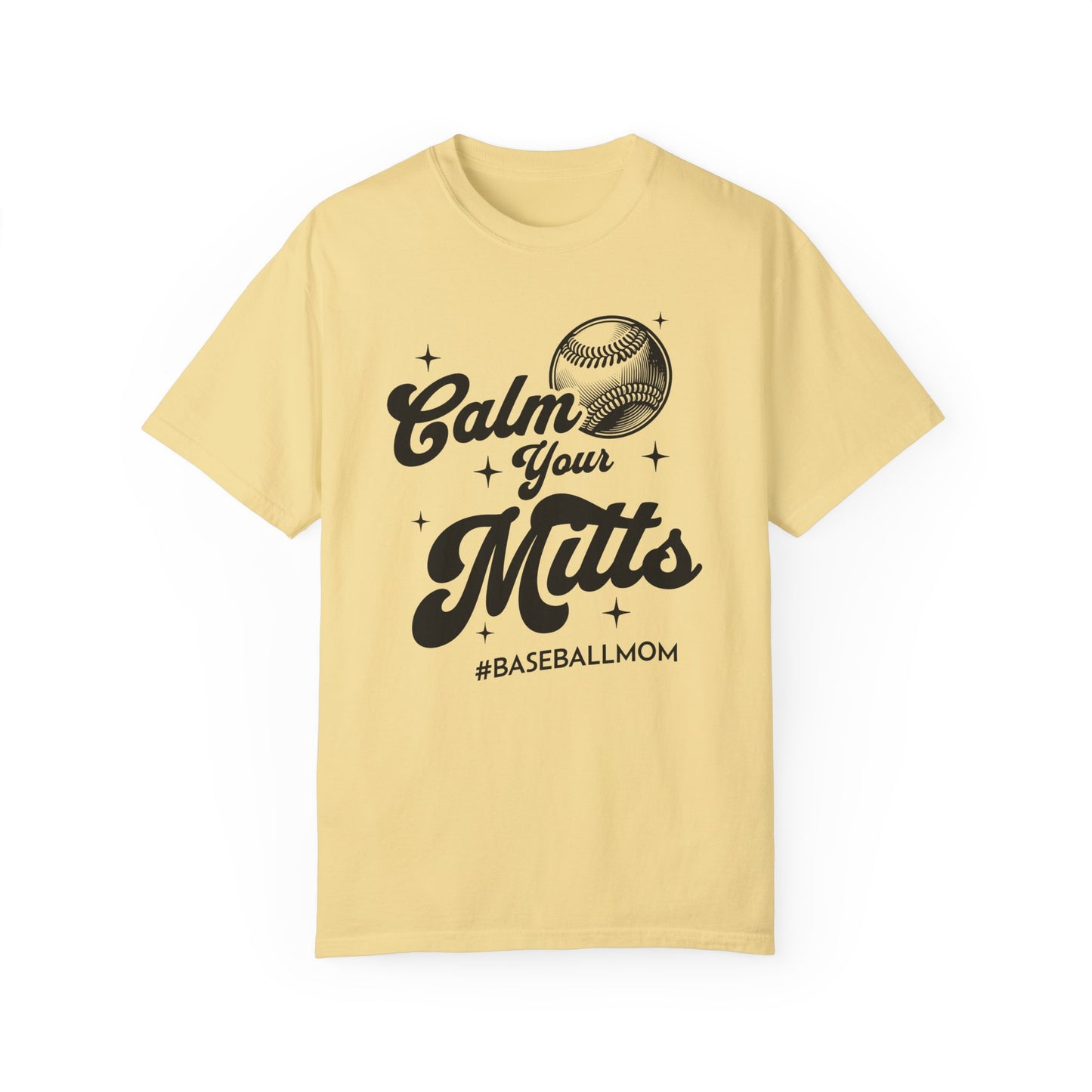 Calm Your Mitts Baseball T-Shirt