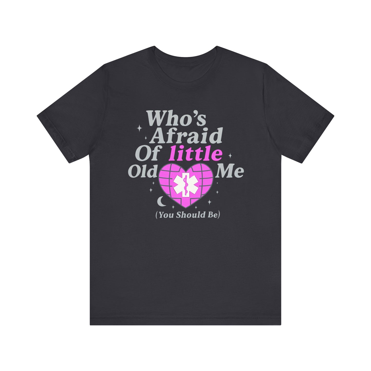 EMT Who's Afraid Of Little Old Me - custom design