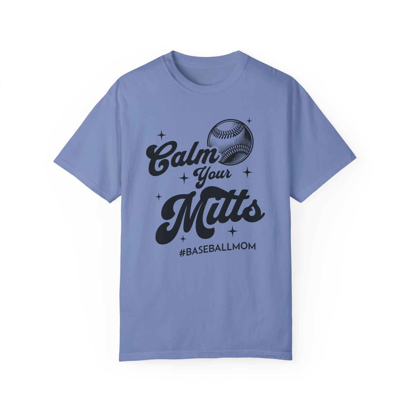 Calm Your Mitts Baseball T-Shirt
