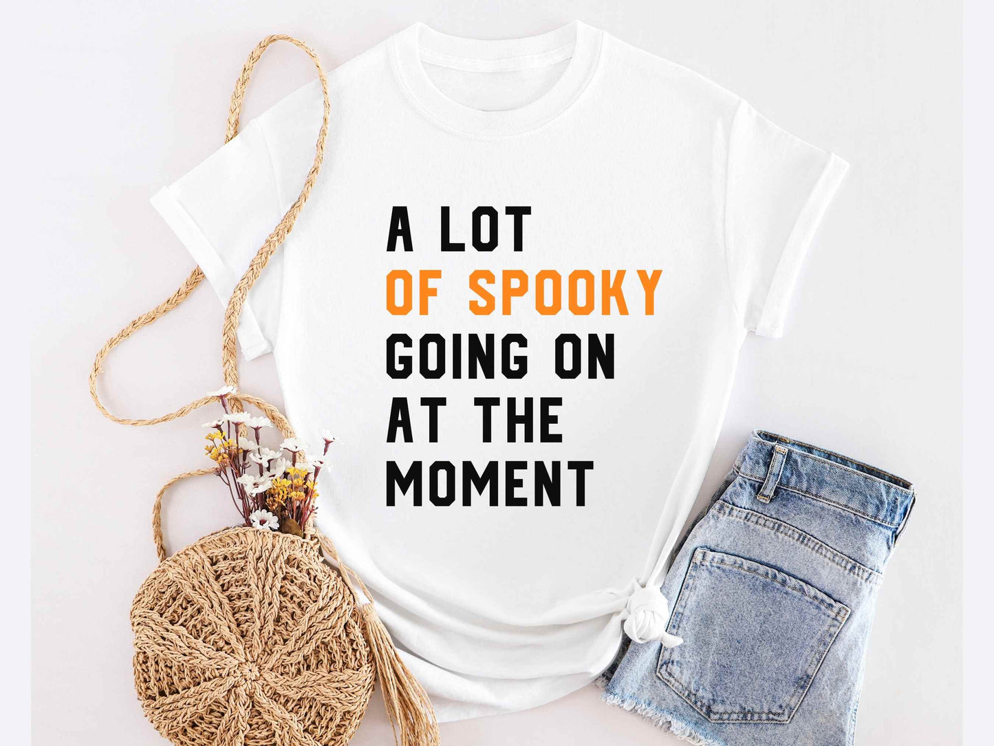 A Lot Of Spooky Going On At The Moment T-shirt