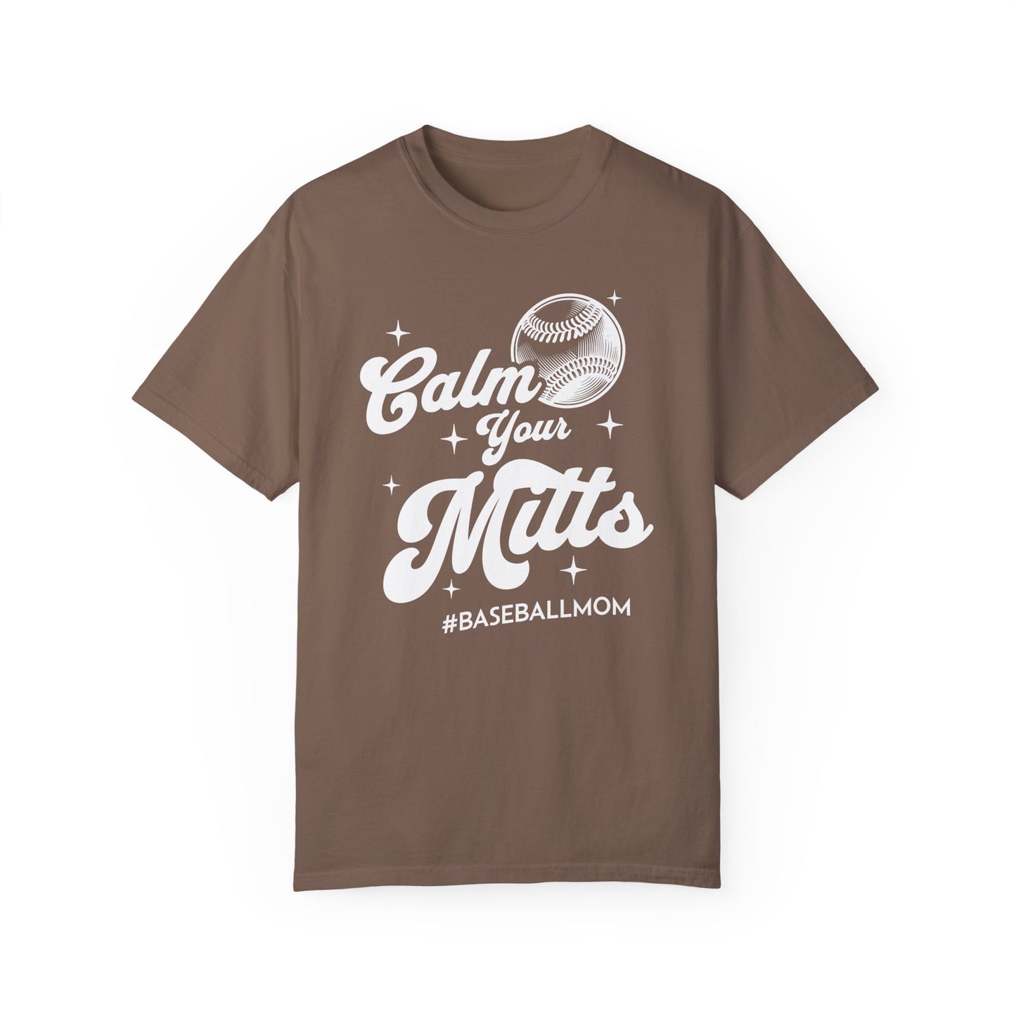 Calm Your Mitts Baseball T-Shirt