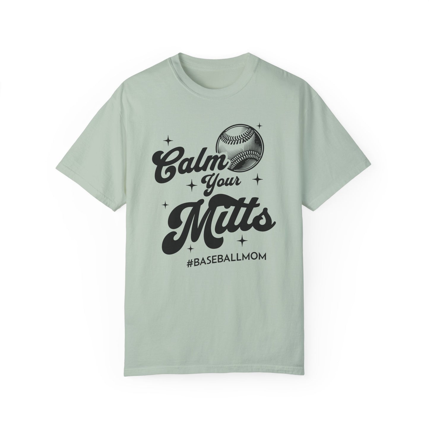 Calm Your Mitts Baseball T-Shirt