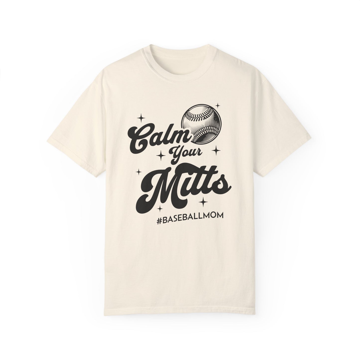 Calm Your Mitts Baseball T-Shirt