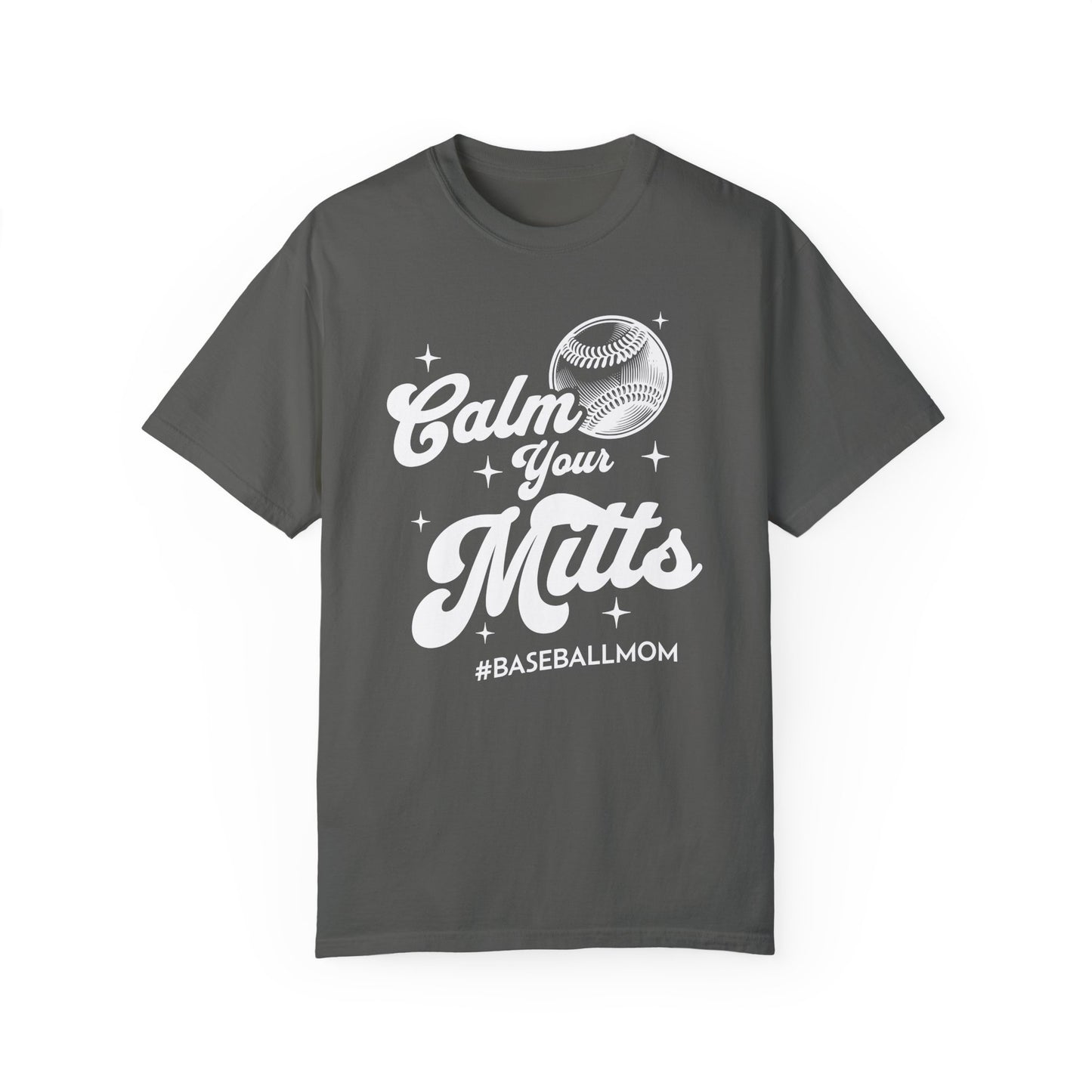 Calm Your Mitts Baseball T-Shirt