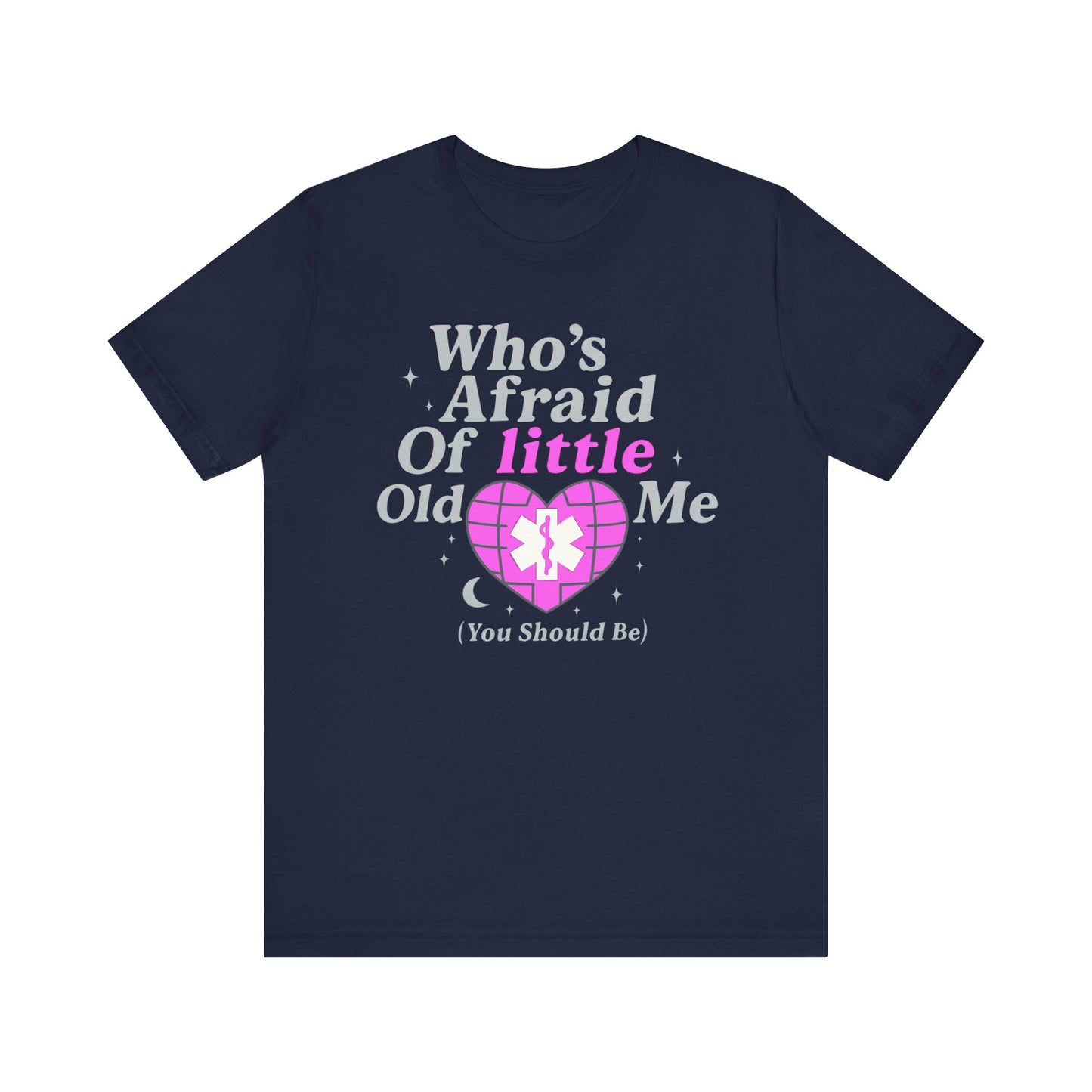 EMT Who's Afraid Of Little Old Me - custom design