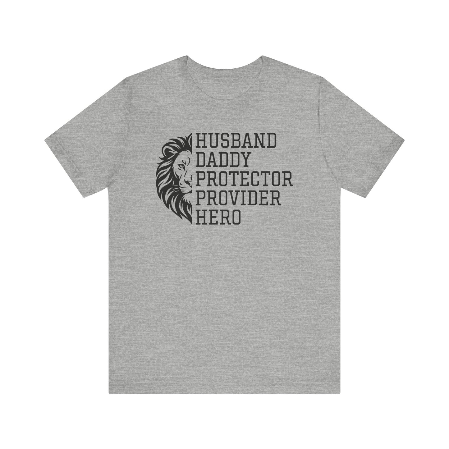 HUSBAND, DADDY, PROTECTOR, PROVIDER, HERO T-Shirt