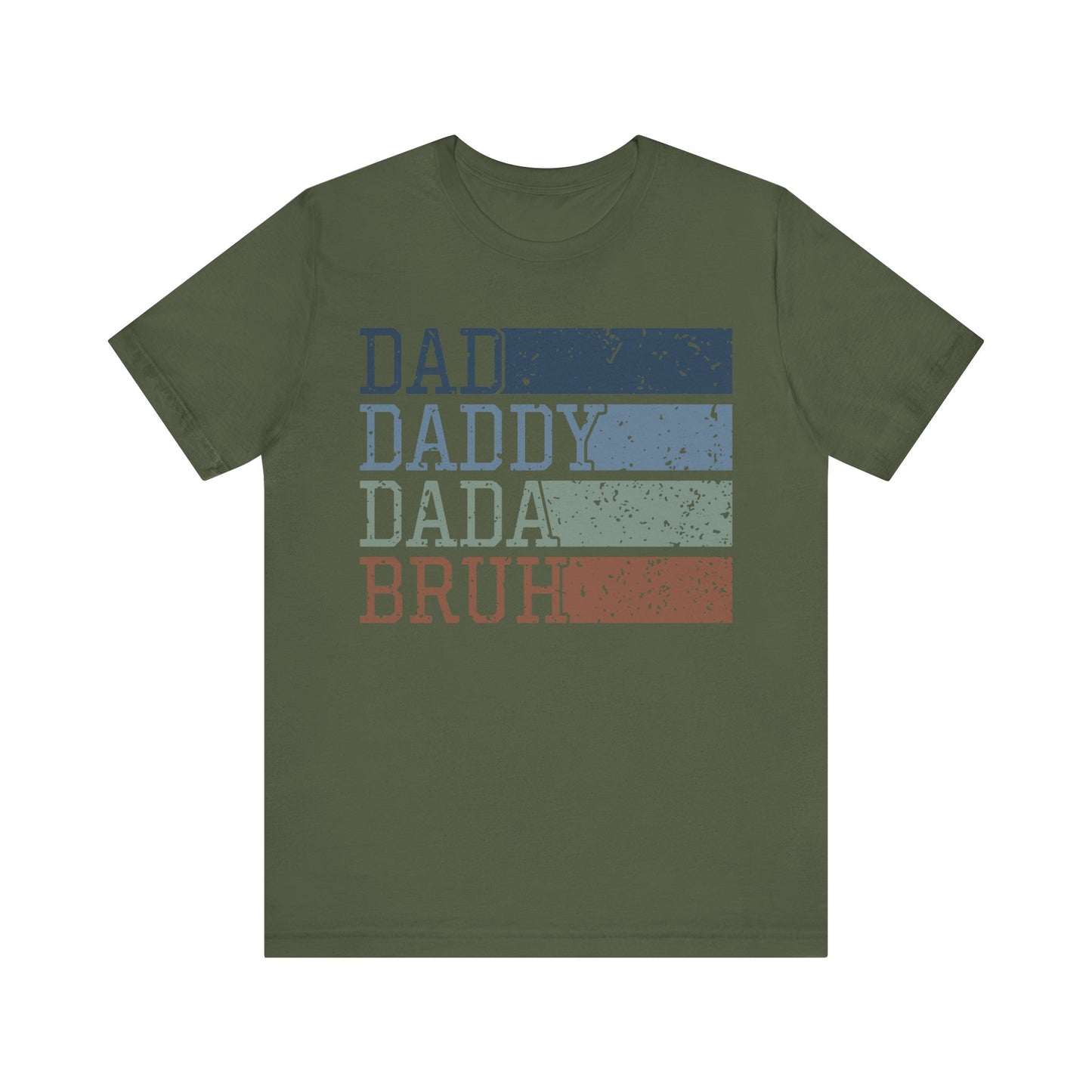 DAD DADDY DADA BRUH  T-shirt