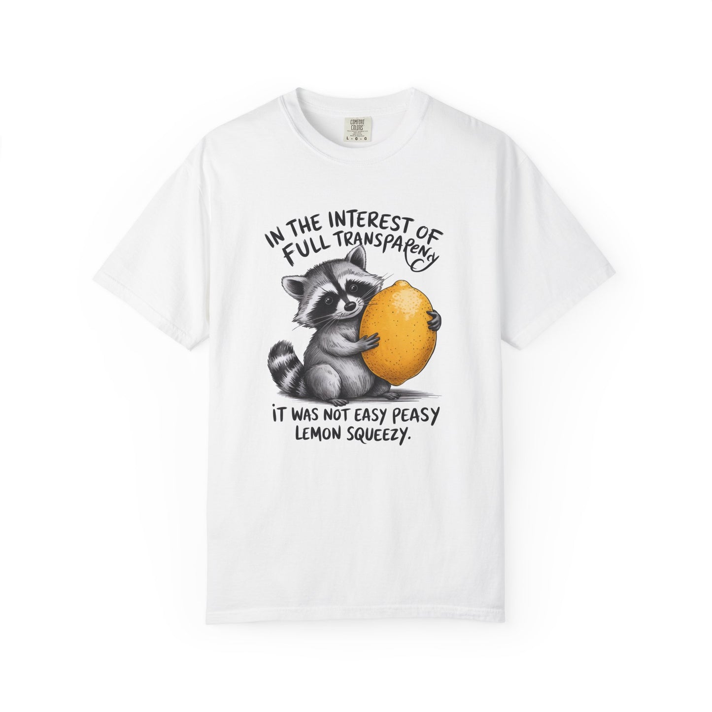 In the interest of full transparency T-shirt, Comfort Colors Shirt