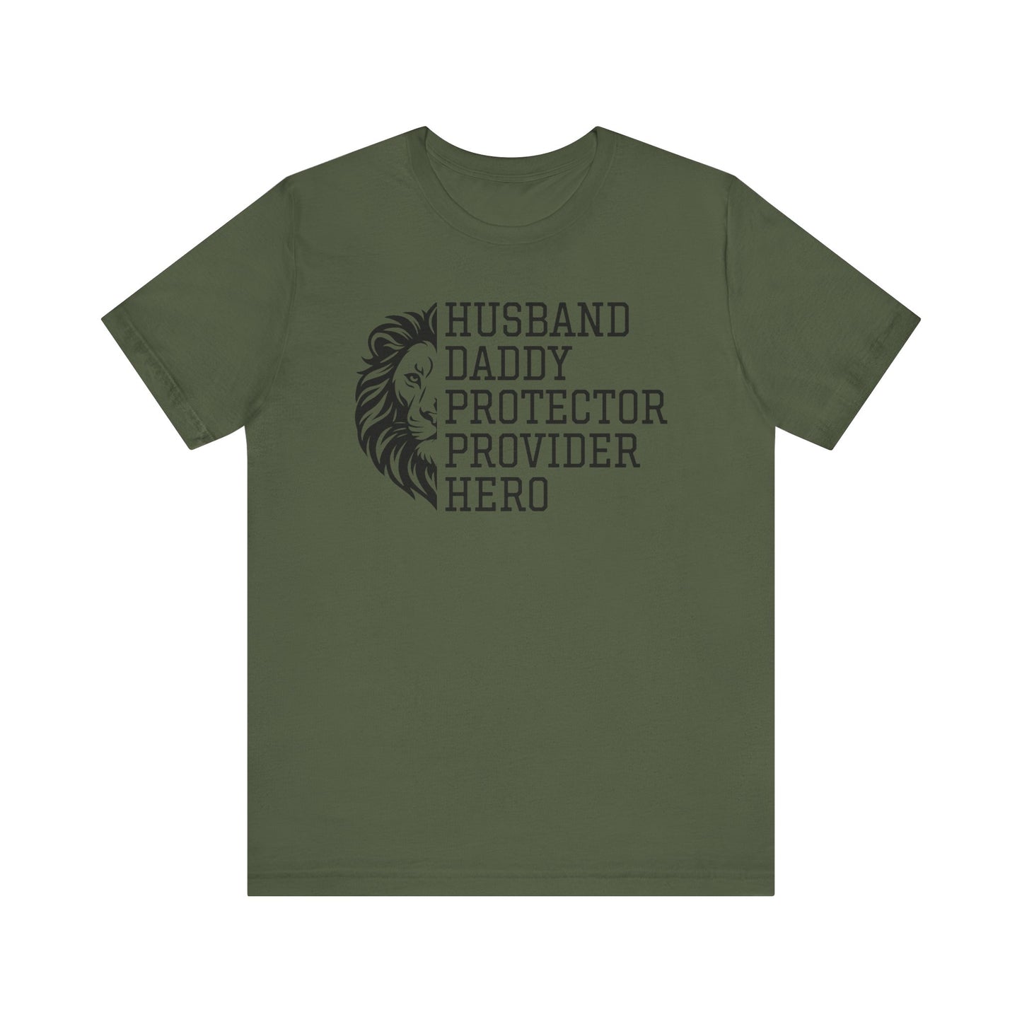 HUSBAND, DADDY, PROTECTOR, PROVIDER, HERO T-Shirt