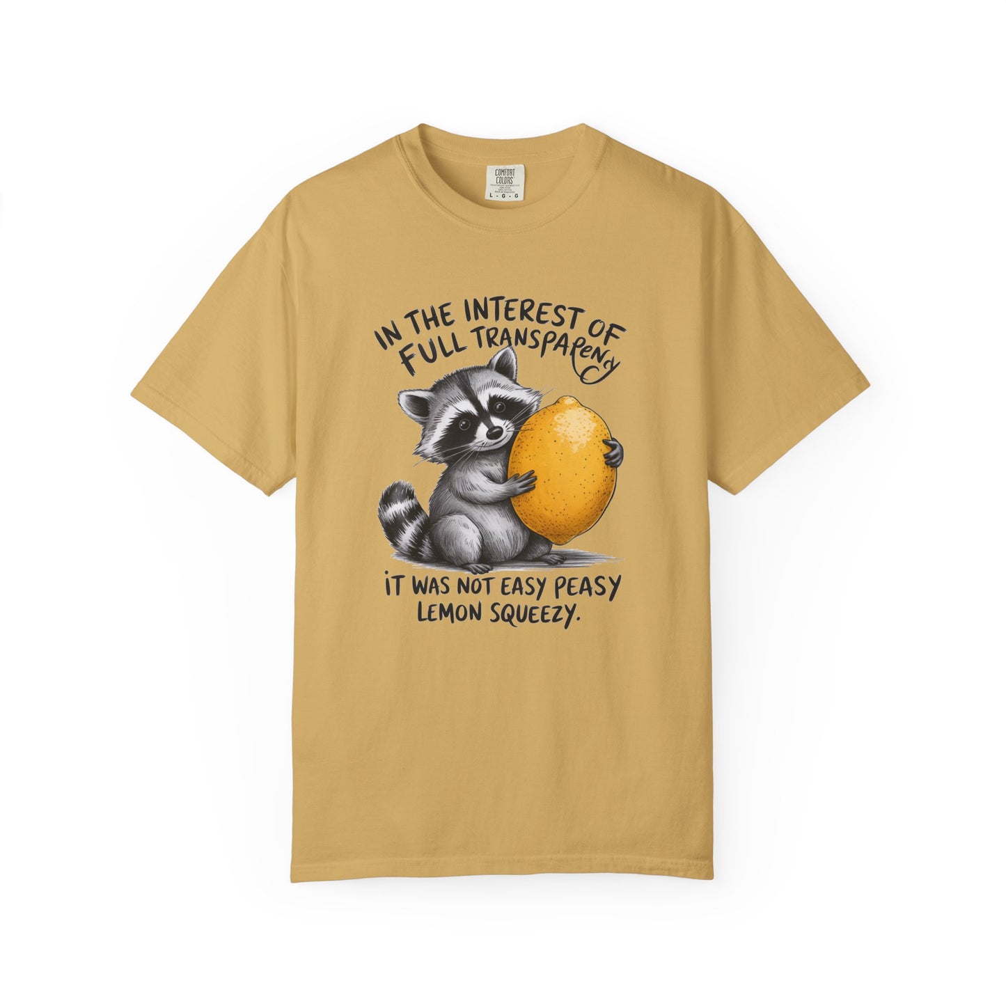 In the interest of full transparency T-shirt, Comfort Colors Shirt