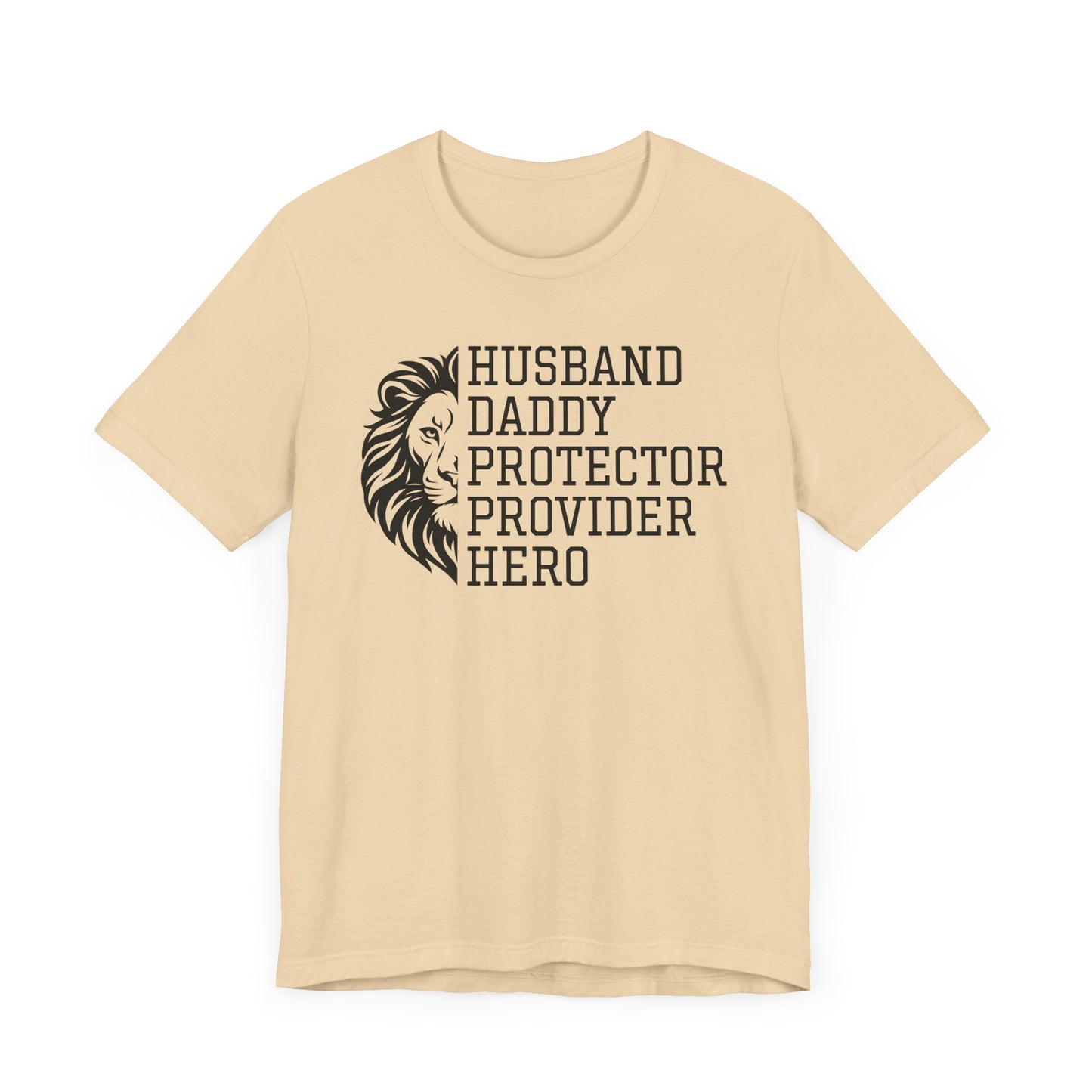 HUSBAND, DADDY, PROTECTOR, PROVIDER, HERO T-Shirt