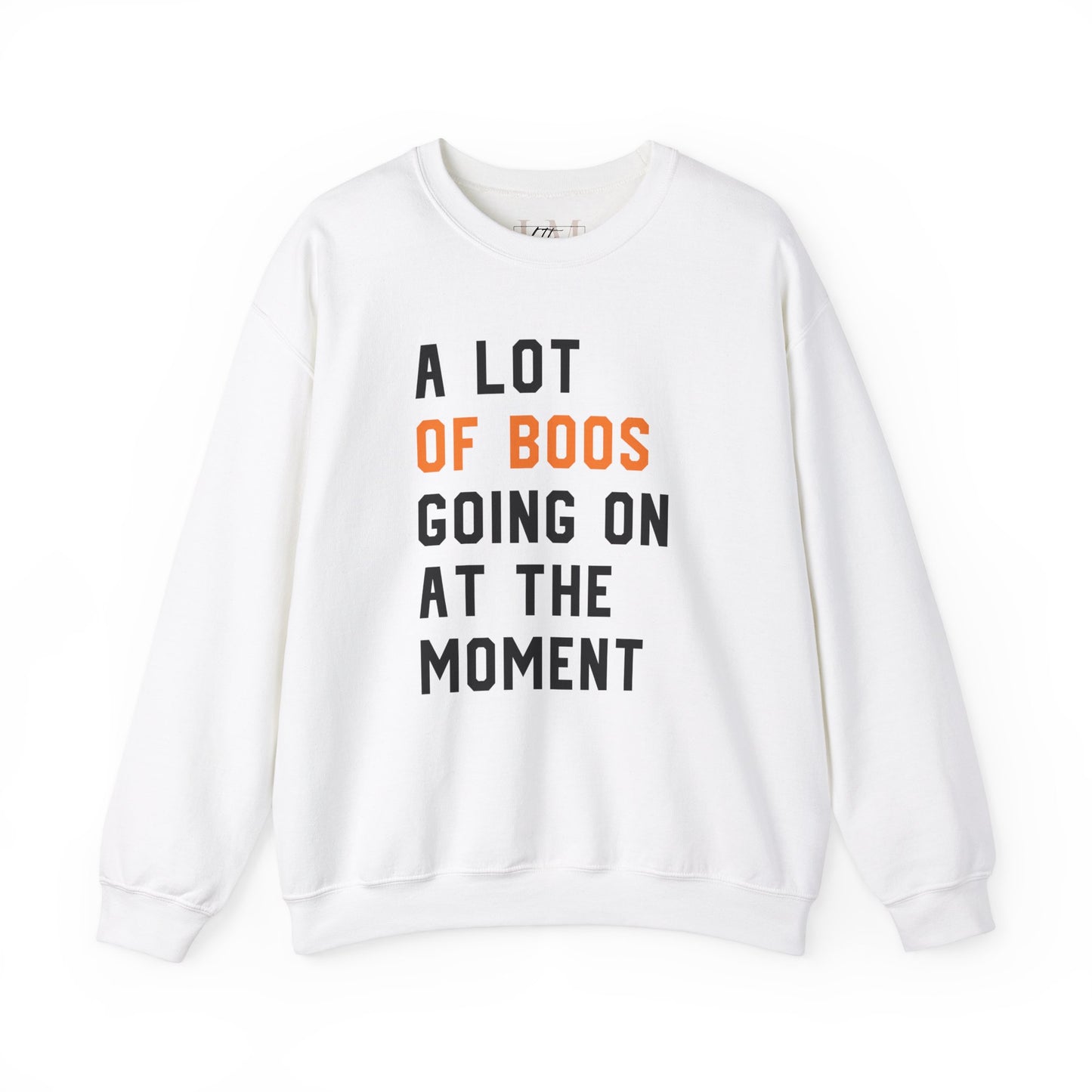 A Lot of Boos Going On At The Moment Adult Sweatshirt