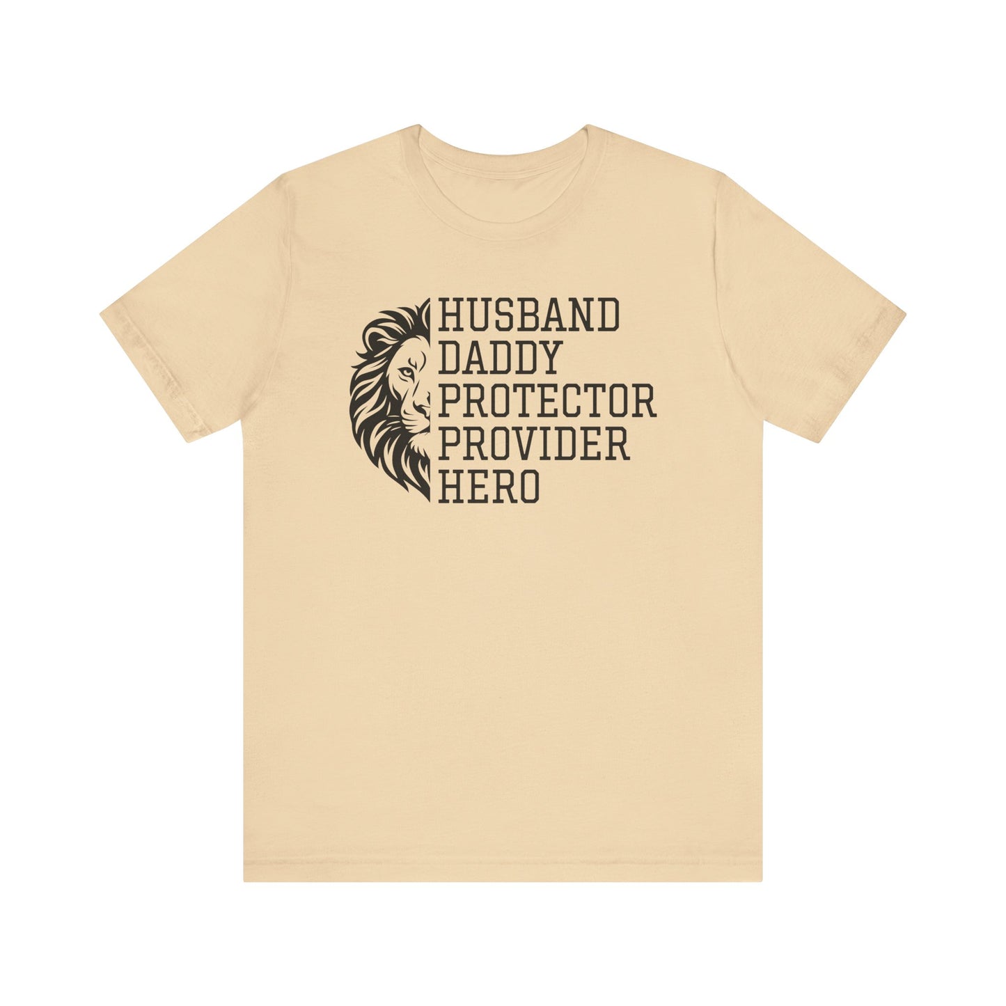 HUSBAND, DADDY, PROTECTOR, PROVIDER, HERO T-Shirt