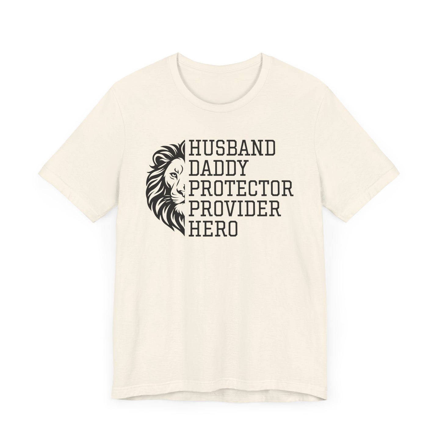 HUSBAND, DADDY, PROTECTOR, PROVIDER, HERO T-Shirt