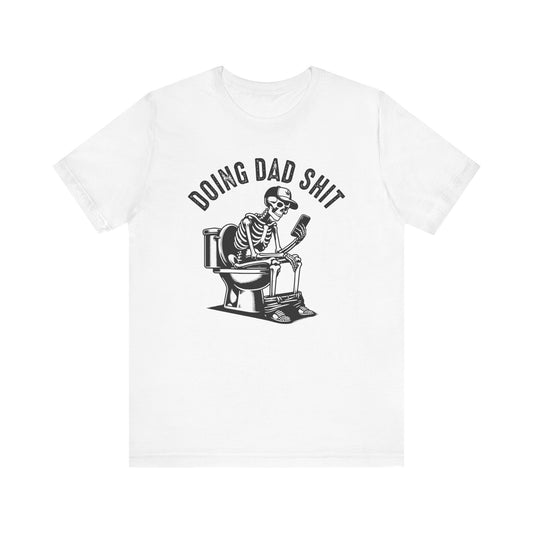 DOING DAD SHIT - t-shirt