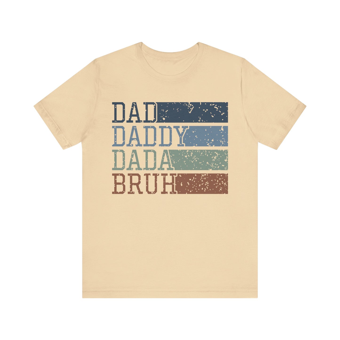 DAD DADDY DADA BRUH  T-shirt
