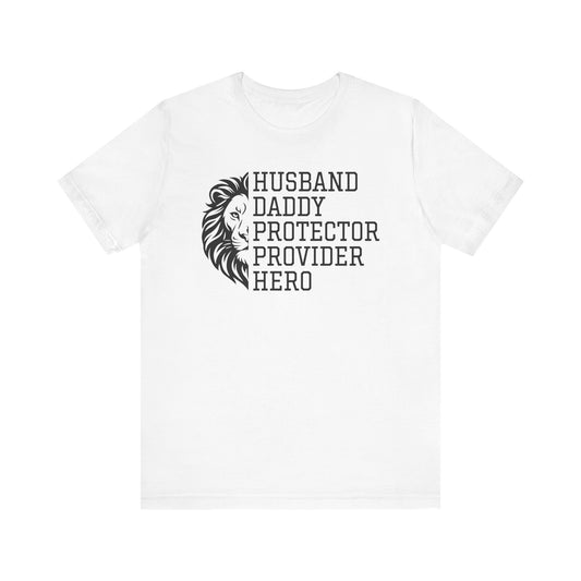 HUSBAND, DADDY, PROTECTOR, PROVIDER, HERO T-Shirt