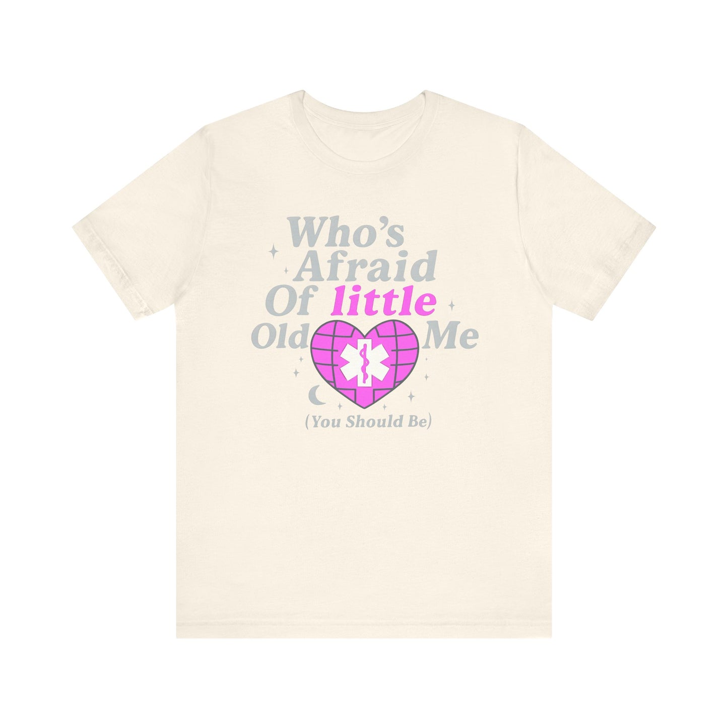 EMT Who's Afraid Of Little Old Me - custom design
