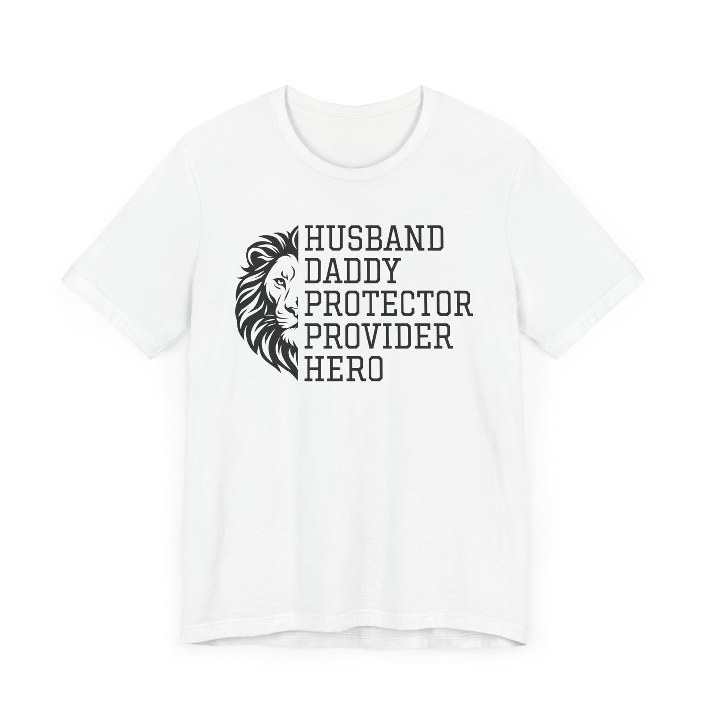 HUSBAND, DADDY, PROTECTOR, PROVIDER, HERO T-Shirt