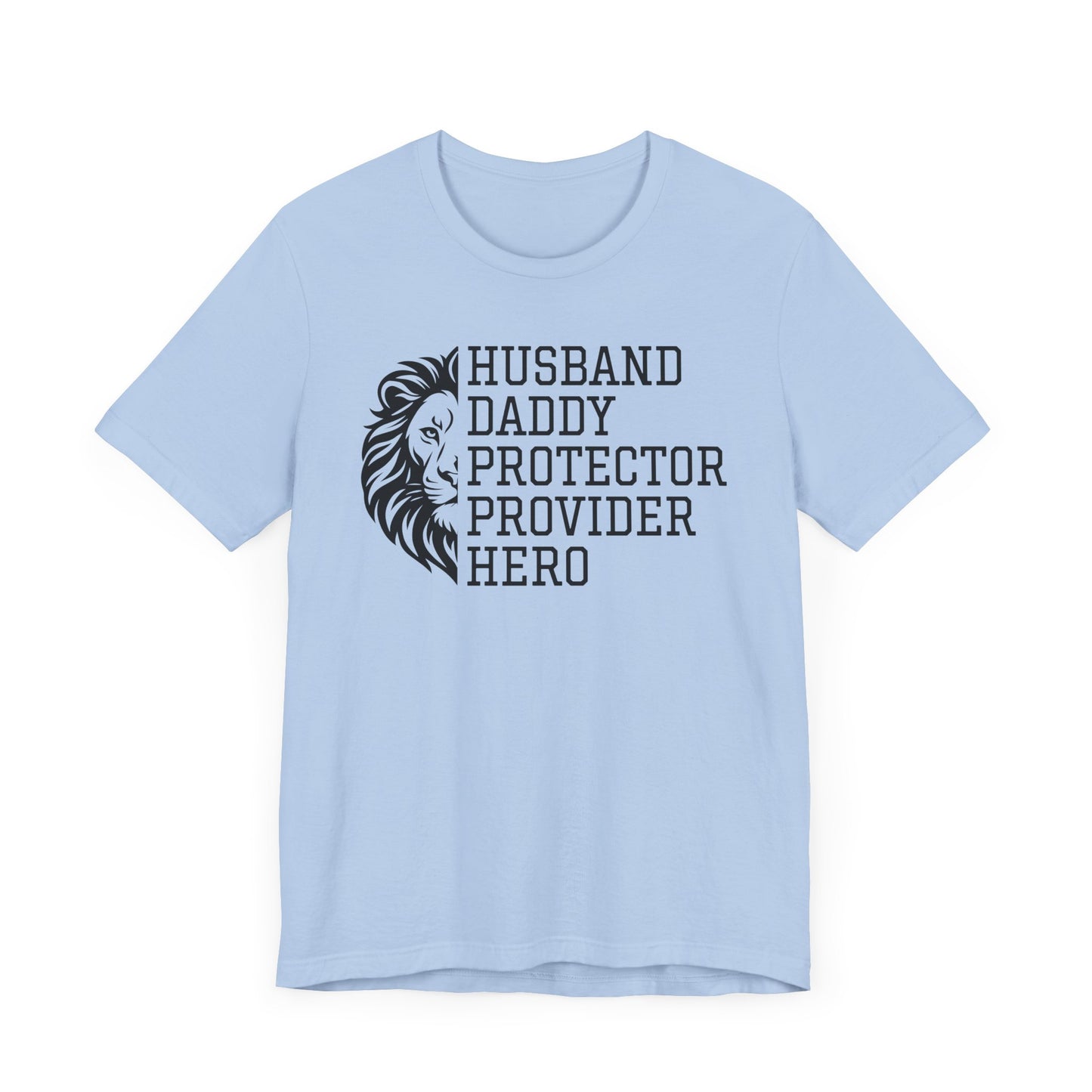 HUSBAND, DADDY, PROTECTOR, PROVIDER, HERO T-Shirt