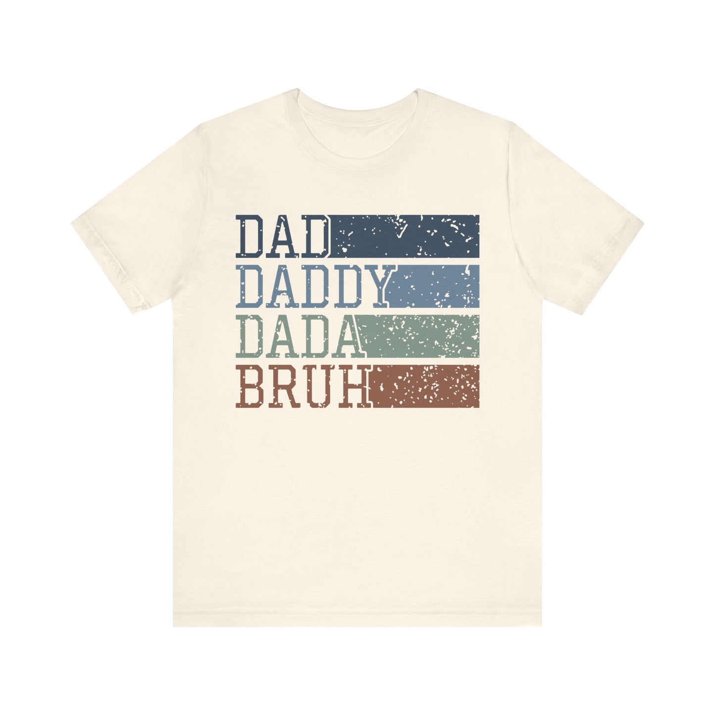 DAD DADDY DADA BRUH  T-shirt