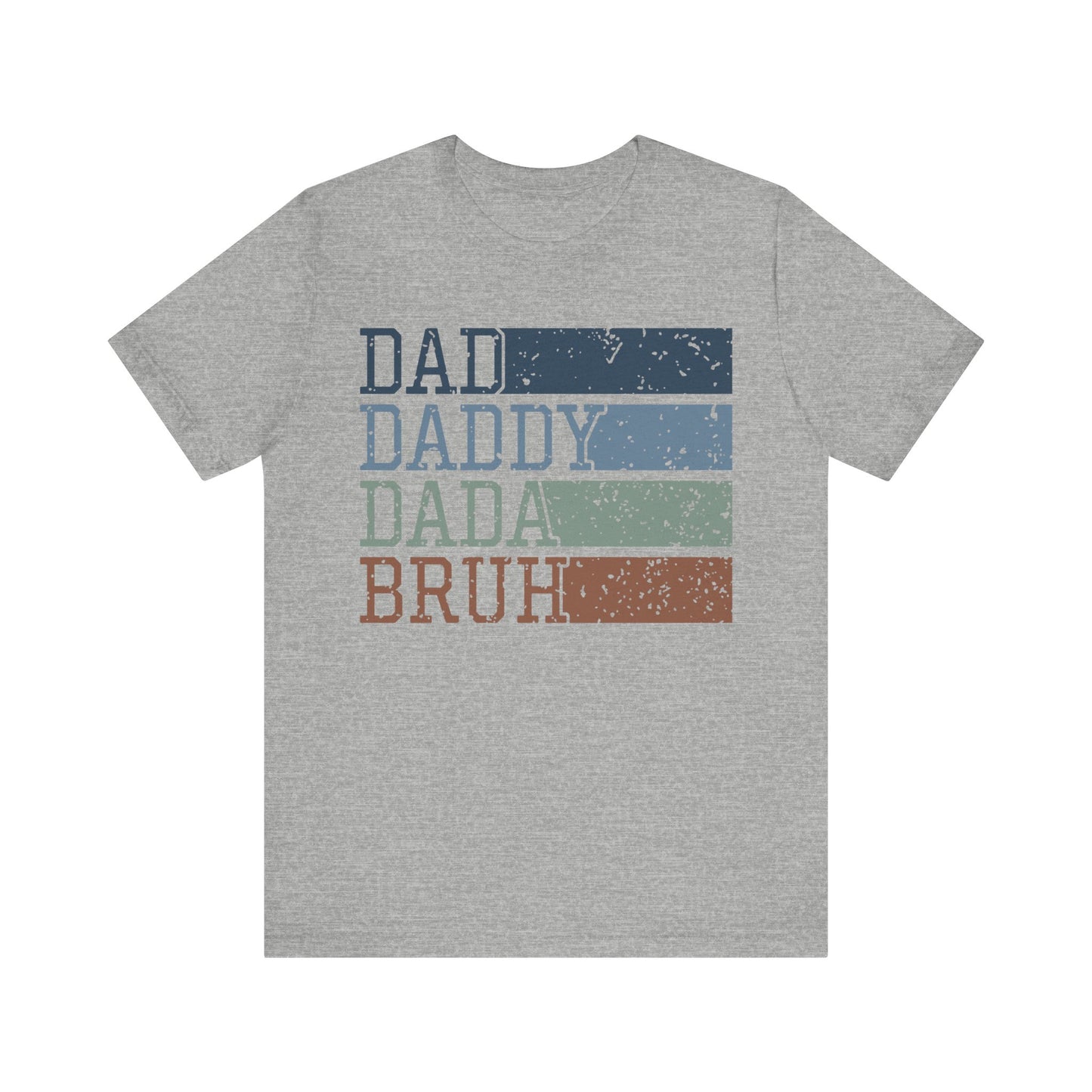 DAD DADDY DADA BRUH  T-shirt