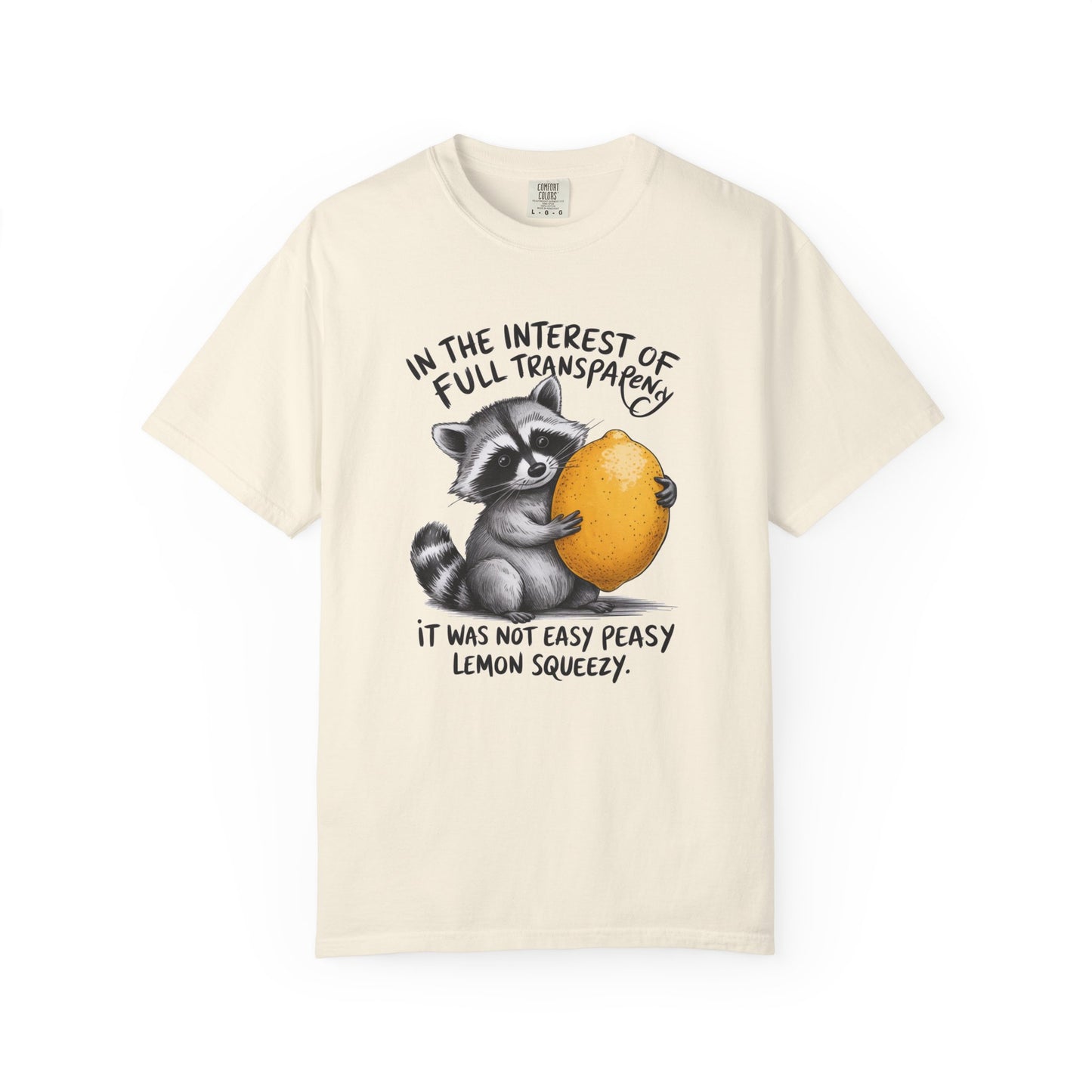 In the interest of full transparency T-shirt, Comfort Colors Shirt