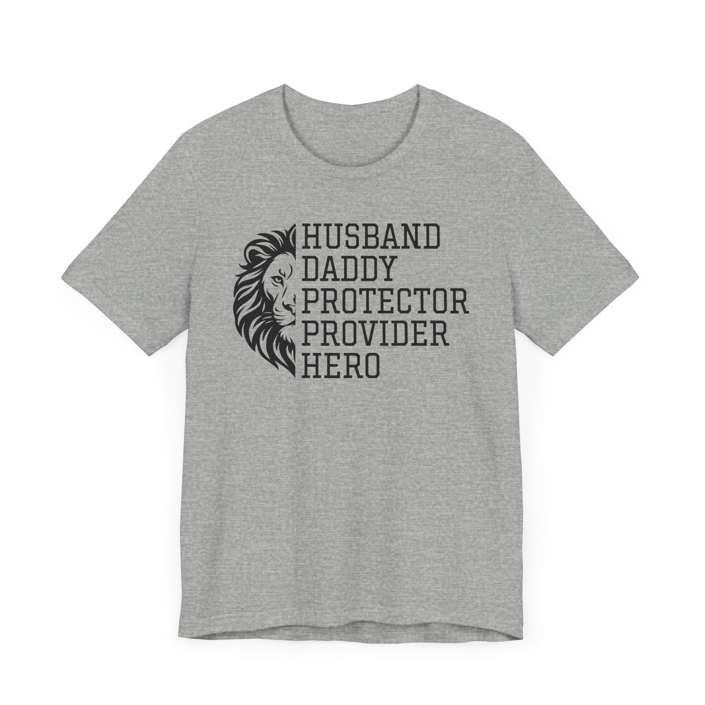 HUSBAND, DADDY, PROTECTOR, PROVIDER, HERO T-Shirt