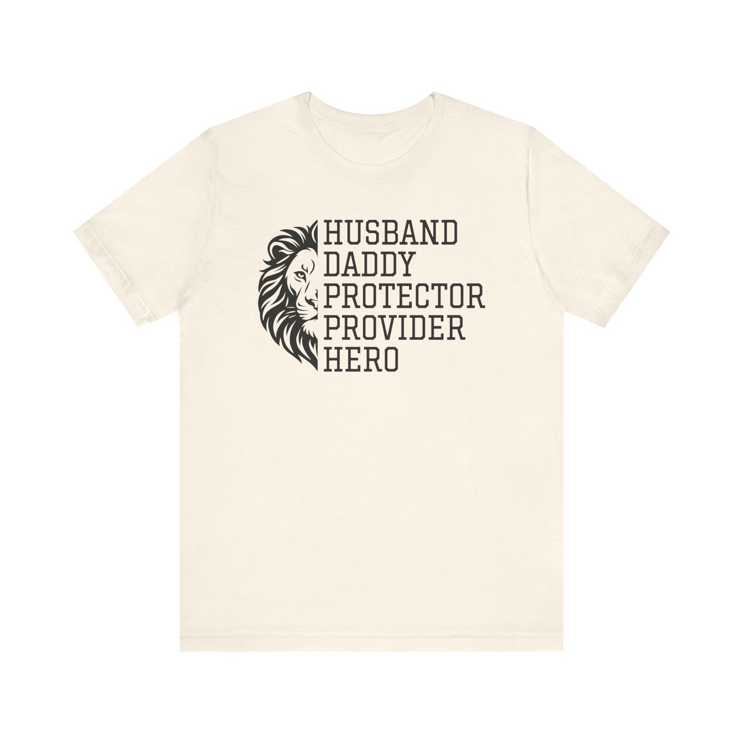 HUSBAND, DADDY, PROTECTOR, PROVIDER, HERO T-Shirt