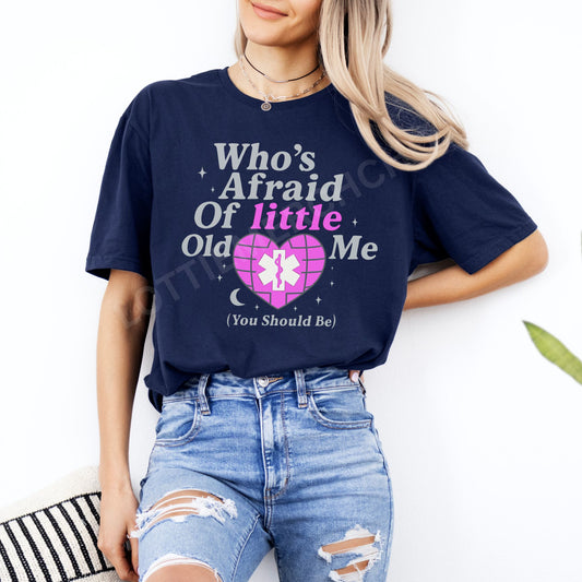 EMT Who's Afraid Of Little Old Me - custom design